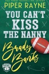 Book cover for You Can't Kiss the Nanny, Brady Banks