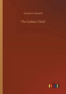 Book cover for The Indian Chief