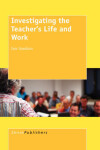 Book cover for Investigating the Teacher's Life and Work
