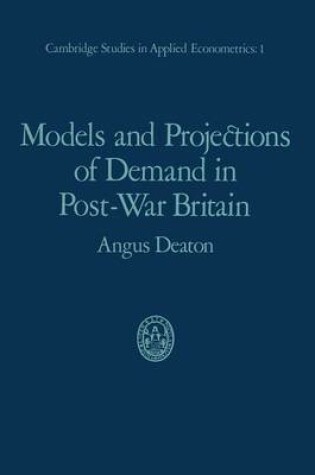 Cover of Models and Projections of Demand in Post-War Britain