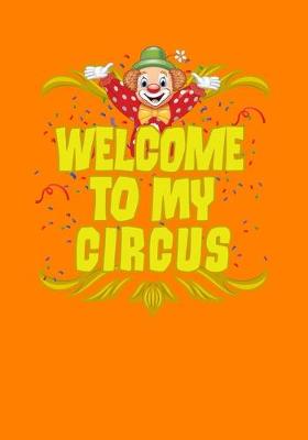 Book cover for Welcome To My Circus