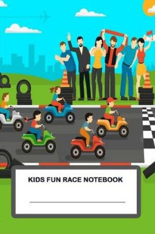 Cover of Kids Fun Race Notebook