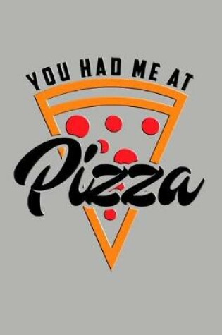 Cover of You Had Me at Pizza
