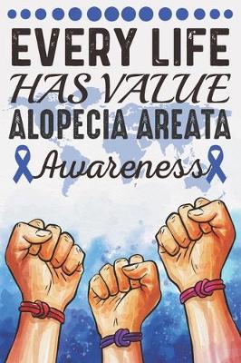 Book cover for Every Life Has Value Alopecia Areata Awareness