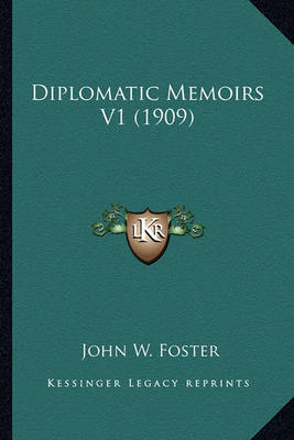 Book cover for Diplomatic Memoirs V1 (1909) Diplomatic Memoirs V1 (1909)