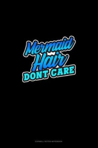 Cover of Mermaid Hair Don't Care