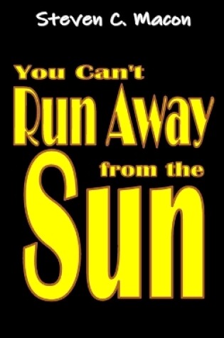 Cover of You Can't Run Away from the Sun