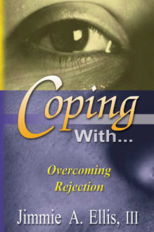 Cover of Coping With... Overcoming Rejection