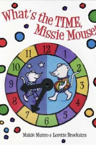 Cover of What's the Time, Missie Mouse?