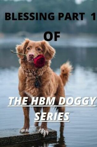 Cover of Blessing Part 1 of the Hbm Doggy Series