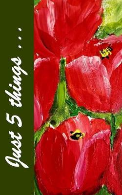 Book cover for Just Five Things - Red Tulips