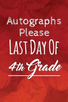 Book cover for Autographs Please, Last Day Of 4th Grade