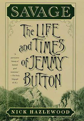 Cover of Savage: The Life and Times of Jemmy Button