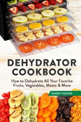 Cover of Dehydrator Cookbook