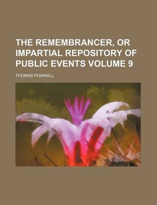 Book cover for The Remembrancer, or Impartial Repository of Public Events Volume 9