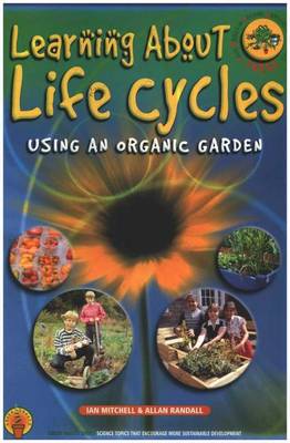 Book cover for Learning About Life Cycles Using an Organic Garden