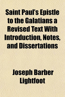 Book cover for Saint Paul's Epistle to the Galatians a Revised Text with Introduction, Notes, and Dissertations
