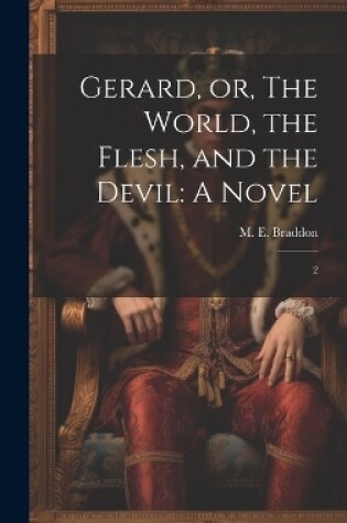 Cover of Gerard, or, The World, the Flesh, and the Devil