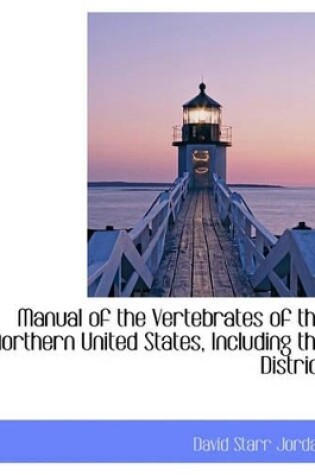 Cover of Manual of the Vertebrates of the Northern United States, Including the District