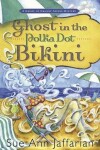 Book cover for Ghost in the Polka Dot Bikini