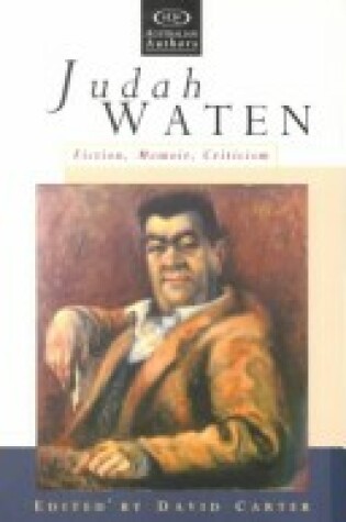 Cover of Judah Waten: Fiction, Memoirs, Criticism