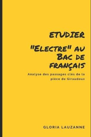 Cover of Etudier Electre au Bac de francais