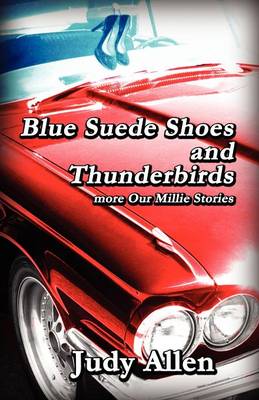 Book cover for Blue Suede Shoes and the Thunderbirds - More Our Millie Stories