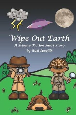 Cover of Wipe Out Earth - A Science Fiction Short Story