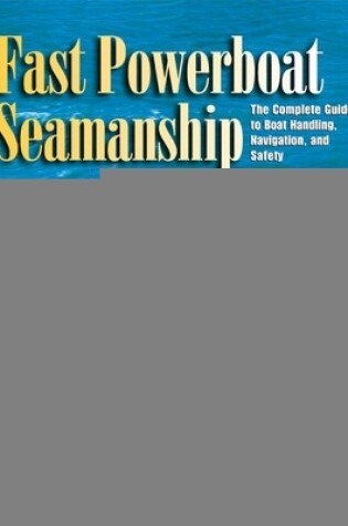 Cover of Fast Powerboat Seamanship