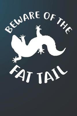 Book cover for Beware Of The Fat Tail Notebook Journal