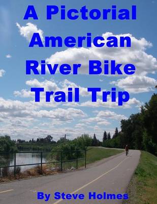 Book cover for A Pictorial American River Bike Trail Trip