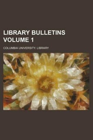 Cover of Library Bulletins Volume 1