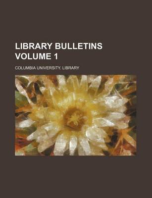 Book cover for Library Bulletins Volume 1