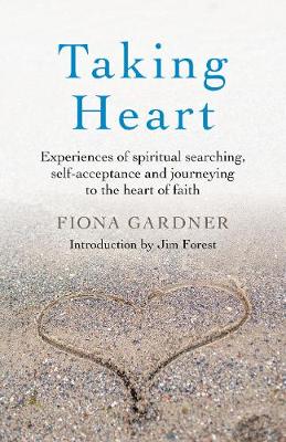 Book cover for Taking Heart – Experiences of spiritual searching, self–acceptance and journeying to the heart of faith