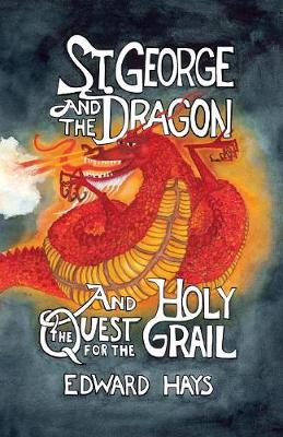 Book cover for St. George and the Dragon and the Quest for the Holy Grail