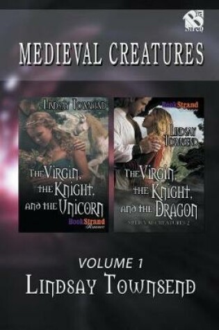 Cover of Medieval Creatures, Volume 1 [The Virgin, the Knight, and the Unicorn