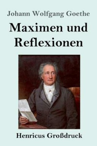 Cover of Maximen und Reflexionen (Großdruck)