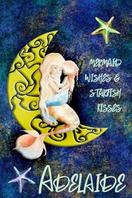 Book cover for Mermaid Wishes and Starfish Kisses Adelaide
