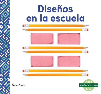 Book cover for Diseños en la escuela (Patterns at School)