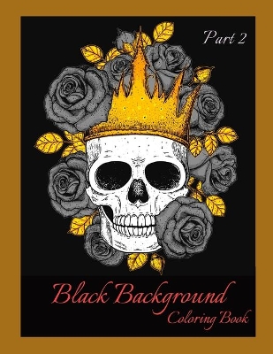 Book cover for Black Background Coloring Book Part 2