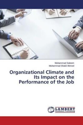 Cover of Organizational Climate and Its Impact on the Performance of the Job