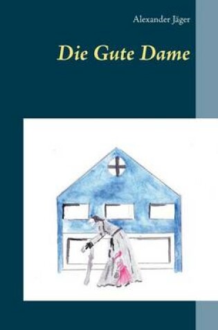 Cover of Die Gute Dame