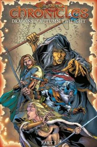 Cover of Dragonlance Chronicles Volume 1: Dragons Of Autumn Twilight Part 1