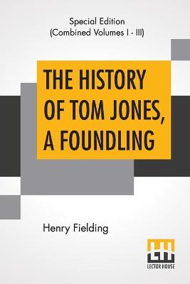 Book cover for The History Of Tom Jones, A Foundling (Complete)
