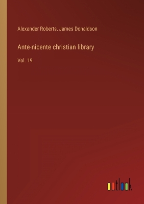 Book cover for Ante-nicente christian library