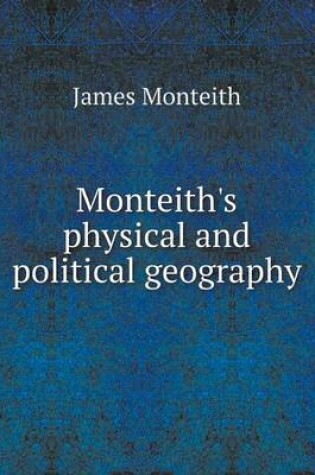 Cover of Monteith's physical and political geography