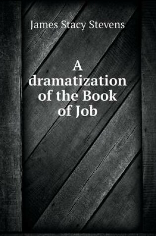 Cover of A dramatization of the Book of Job