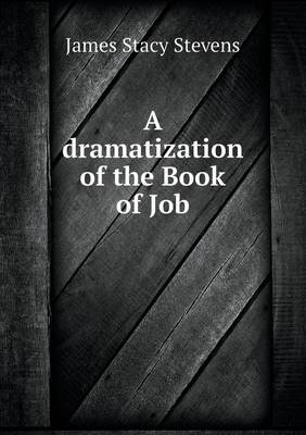 Book cover for A dramatization of the Book of Job