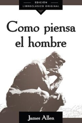 Cover of Como Piensa El Hombre (as a Man Thinketh)
