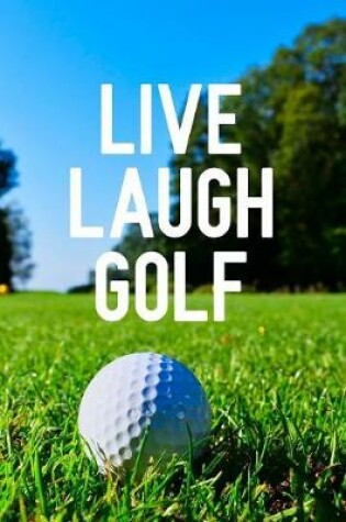 Cover of Live Laugh Golf